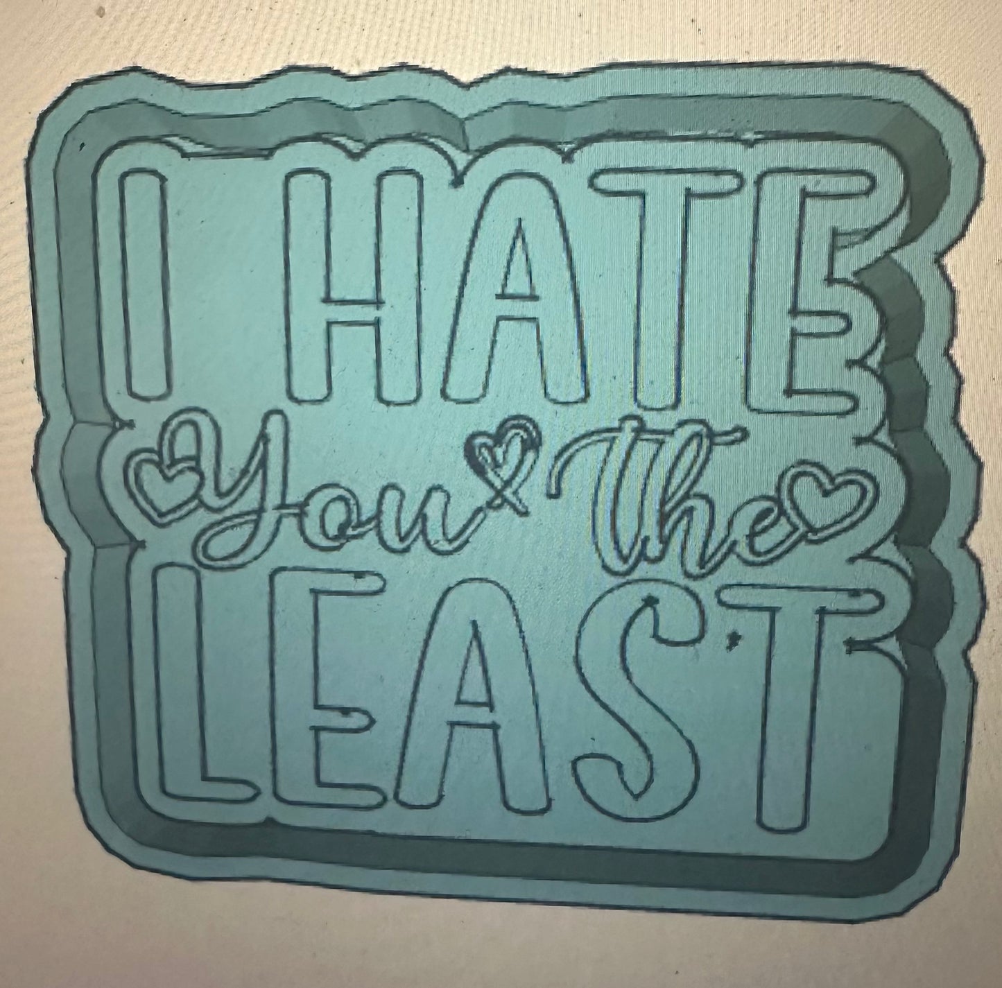I hate you the least