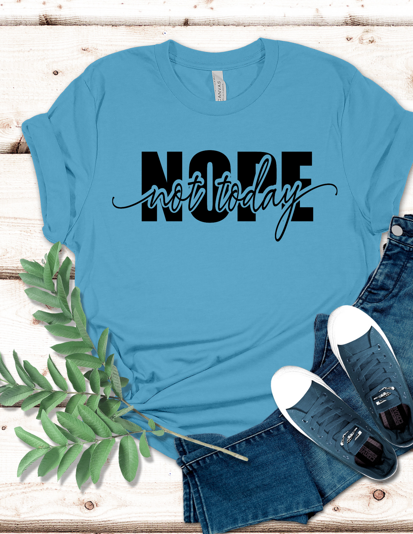 Nope Not Today T-Shirt