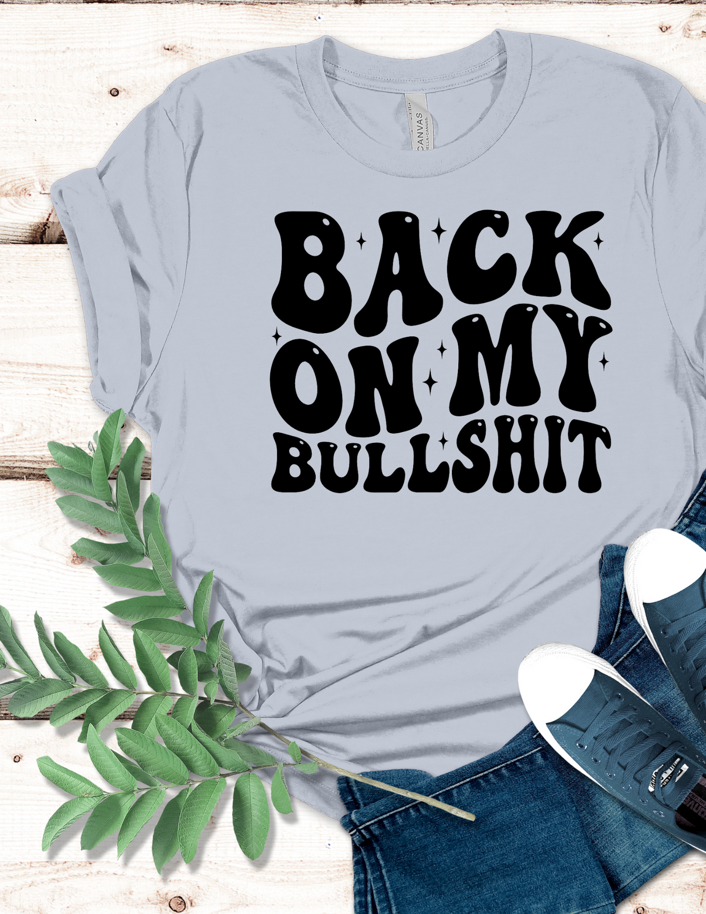 Back On My Bullshit T Shirt