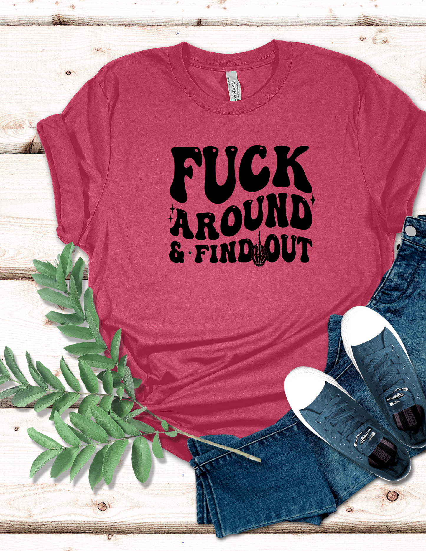 Fuck Around & Findout T-Shirt