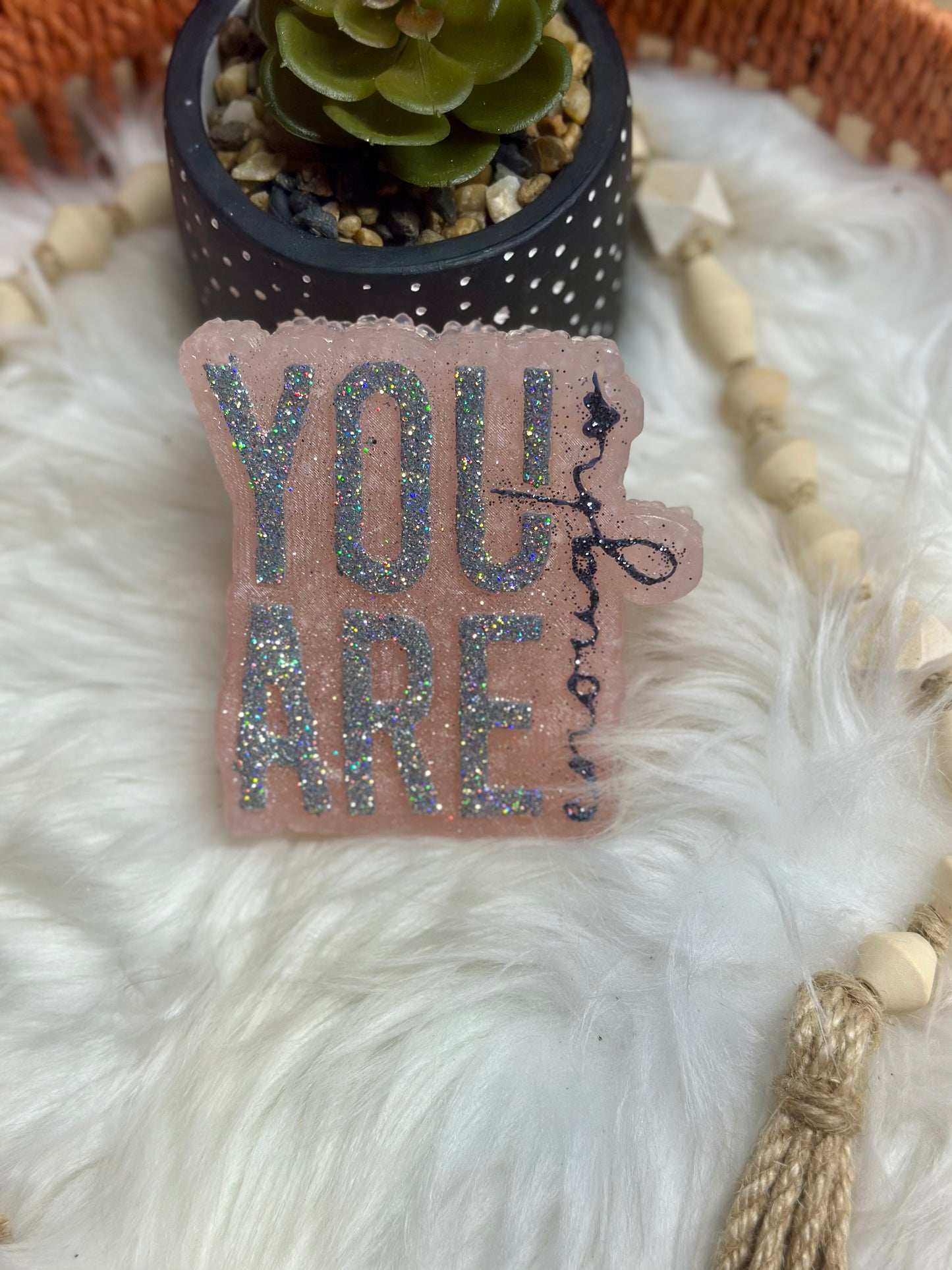 “You are enough” mold