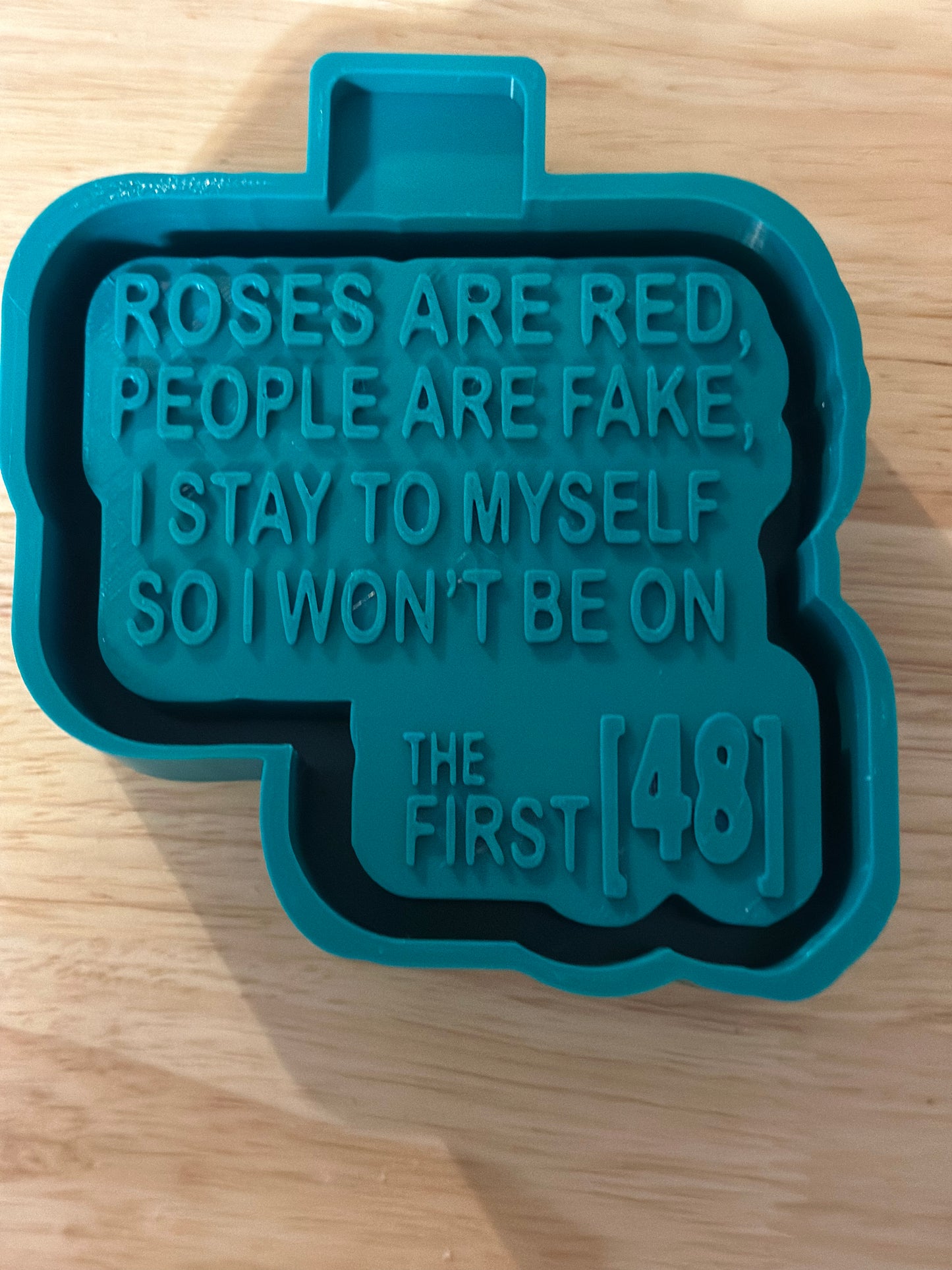 Roses are red, people are fake, I stay to myself so I won’t be on the first 48